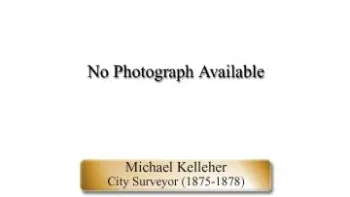 Image with text reading No Photograph Available Michael Kelleher City Surveyor (1875-1878)