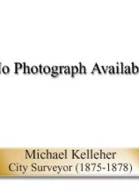 Image with text reading No Photograph Available Michael Kelleher City Surveyor (1875-1878)